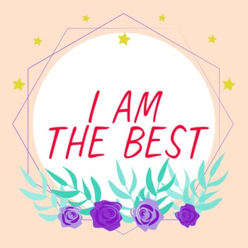 Conceptual display I Am The Best, Business showcase Grateful about living one more day Philosophy