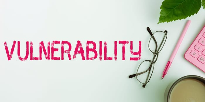 Handwriting text Vulnerability, Concept meaning State of being exposed to the possibility of being attacked
