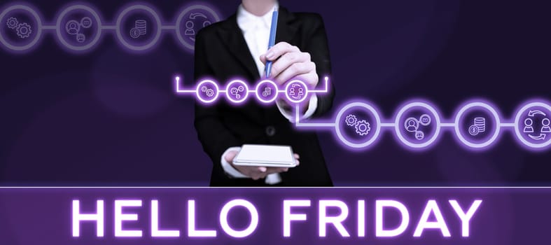 Conceptual caption Hello Friday, Business idea Greetings on Fridays because it is the end of the work week