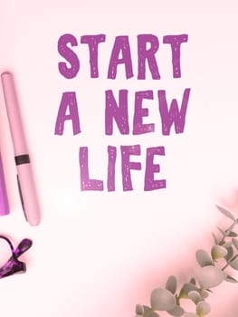 Handwriting text Start A New Life, Business overview be reckoned from a particular point in time to begin doing something