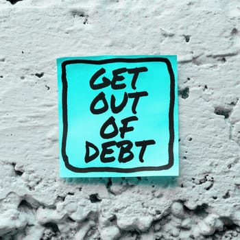 Text caption presenting Get Out Of Debt, Internet Concept No prospect of being paid any more and free from debt