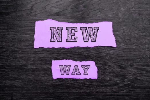 Text showing inspiration New Way, Word for To move from one place To make changes and do something in a new way