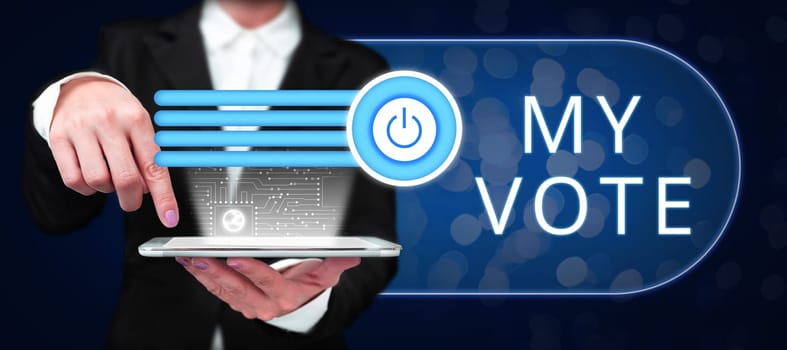 Text sign showing My Vote, Concept meaning the act of showing your choice or opinion in an election or meeting