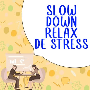 Text showing inspiration Slow Down Relax De Stress, Internet Concept Have a break reduce stress levels rest calm