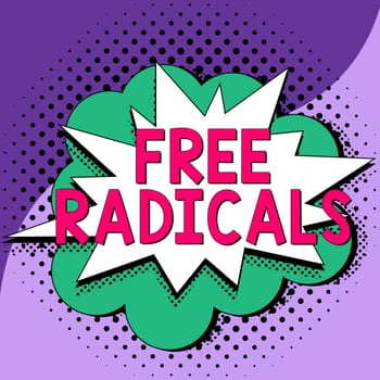 Hand writing sign Free Radicals, Internet Concept produced in body by natural processes or introduced from tobacco smoke, toxins