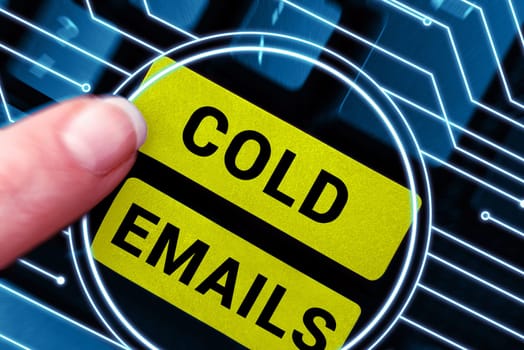 Inspiration showing sign Cold Emails, Internet Concept unsolicited email sent to a receiver without prior contact