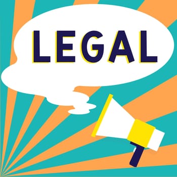Handwriting text Legal, Internet Concept Allowable or enforceable by being in conformity with the law