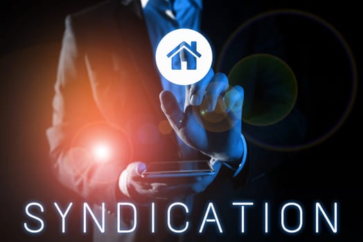 Conceptual caption Syndication, Business idea the transfer of something for control by a group of organizations