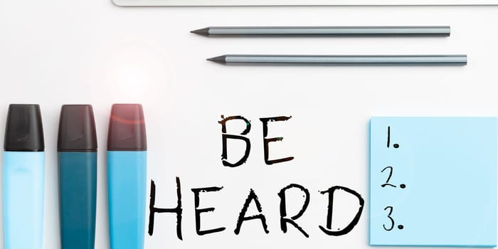 Text caption presenting Be Heard, Word Written on promote a state of complete emotional and physical well-being