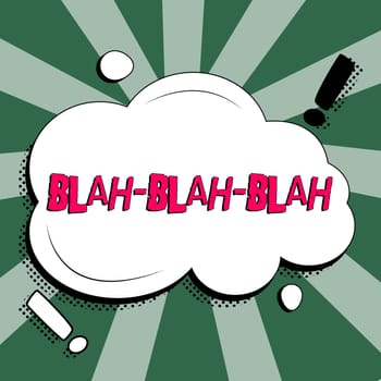 Conceptual display Blah Blah Blah, Business concept Talking too much false information gossips non-sense speaking