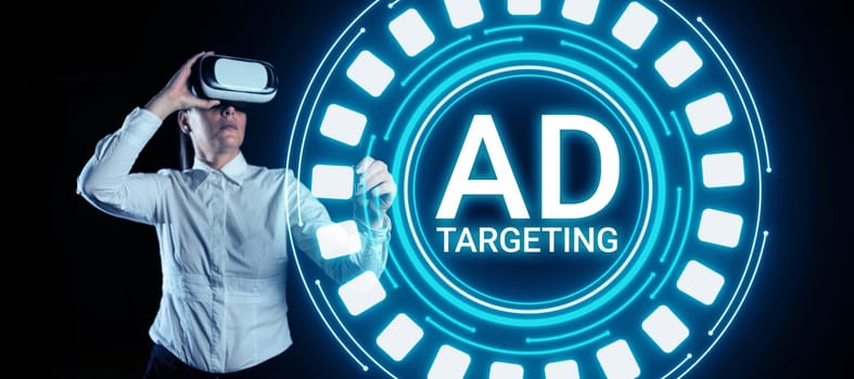 Text sign showing Ad Targeting, Word Written on target the most receptive audiences with certain traits