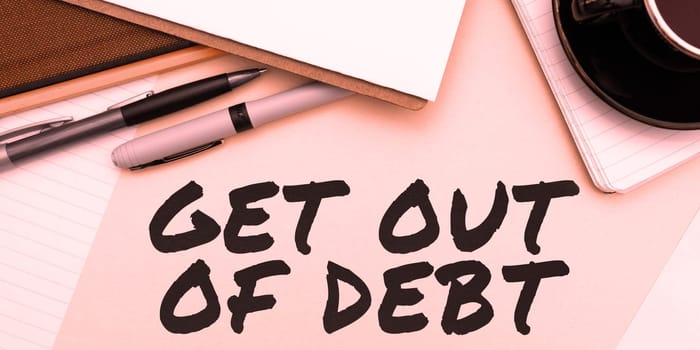 Text showing inspiration Get Out Of Debt, Business approach No prospect of being paid any more and free from debt