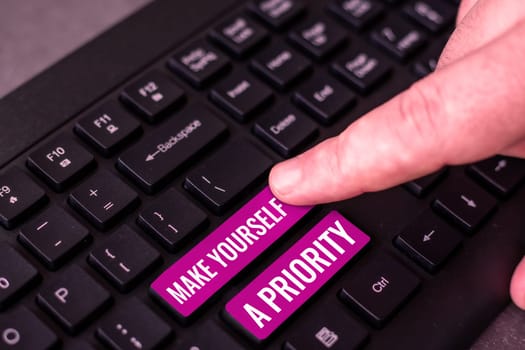 Handwriting text Make Yourself A Priority, Concept meaning Think in your own good first personal development