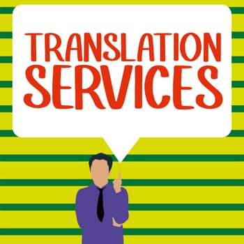 Text showing inspiration Translation Services, Internet Concept organization that provide people to translate speech