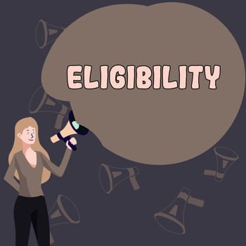 Sign displaying Eligibility, Conceptual photo State of having the right for doing or obtain something Proper