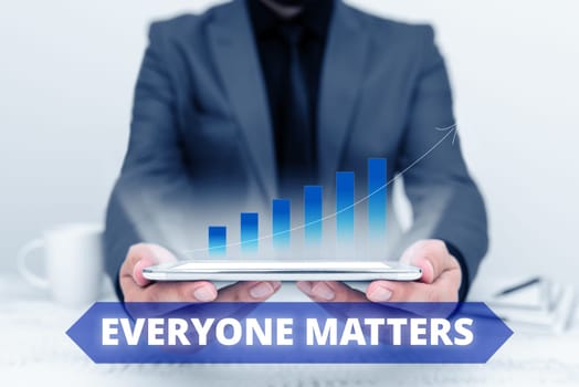 Conceptual display Everyone Matters, Business idea all the people have right to get dignity and respect