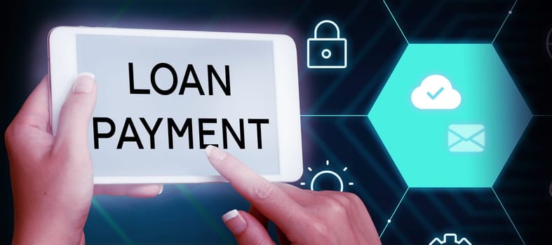 Text caption presenting Loan Payment, Internet Concept Something lent or furnished on condition being returned