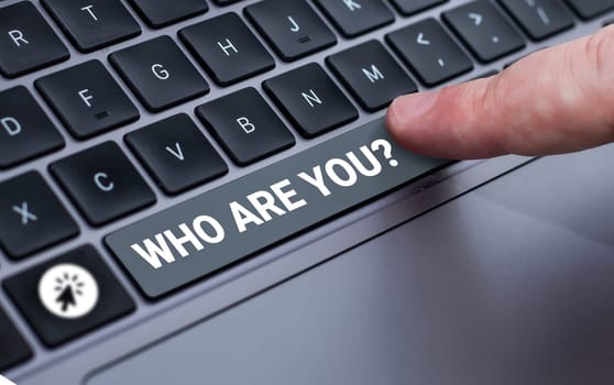 Sign displaying Who Are You, Conceptual photo Identify yourself description personal characteristics