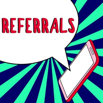 Conceptual caption Referrals, Conceptual photo Act of referring someone or something for consultation review