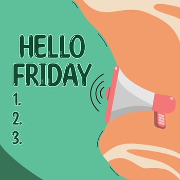 Conceptual display Hello Friday, Business idea Greetings on Fridays because it is the end of the work week