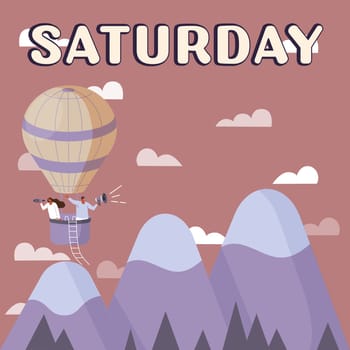 Inspiration showing sign Saturday, Business showcase First day of the weekend Relaxing time Vacation Leisure moment