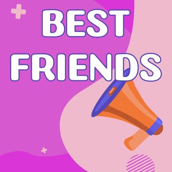 Conceptual caption Best Friends, Business idea A person you value above other persons Forever buddies
