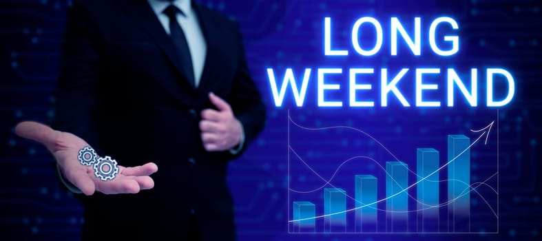 Inspiration showing sign Long Weekend, Word Written on prolonged vacation Holiday season Relaxing Recreation time
