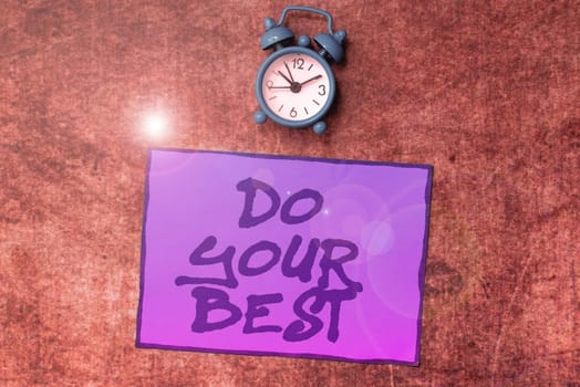 Inspiration showing sign Do Your Best, Internet Concept Encouragement for a high effort to accomplish your goals