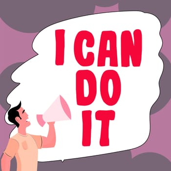 Writing displaying text I Can Do It, Business showcase ager willingness to accept and meet challenges good attitude