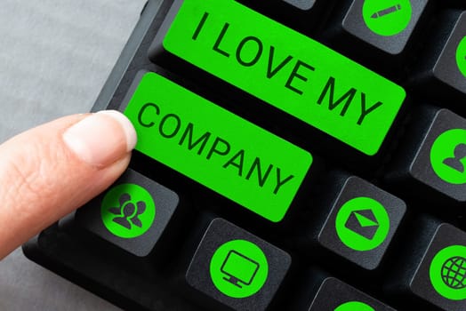 Text showing inspiration I Love My Company, Concept meaning tell why admire their job and workplace