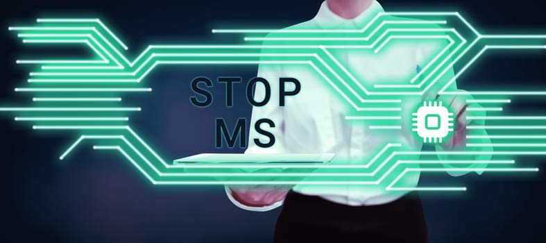 Text sign showing Stop Ms, Business idea prevent disease marked by patches of hardened tissue in the brain and spinal cord
