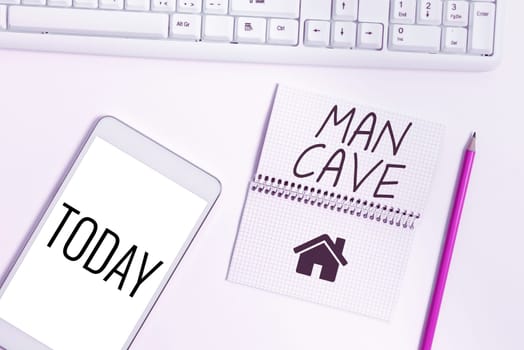 Writing displaying text Man Cave, Word Written on a room, space or area of a dwelling reserved for a male person