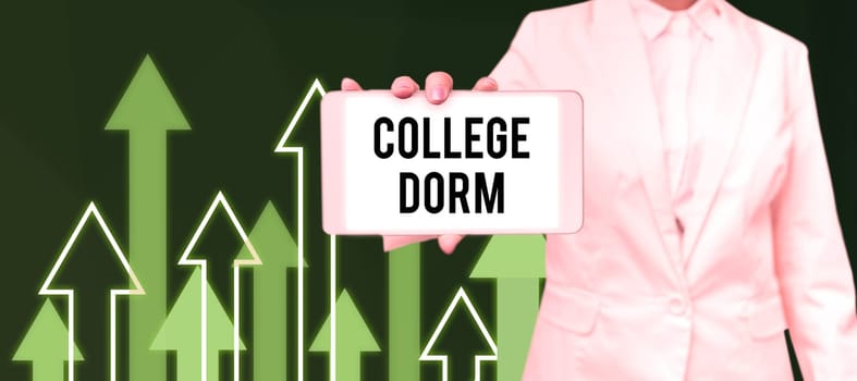 Handwriting text College Dorm, Internet Concept residence hall providing rooms for college individuals or for groups of students