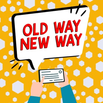 Writing displaying text Old Way New Way, Business overview talking how you can do it such as the action you can take