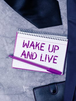 Handwriting text Wake Up And Live, Word for Motivation inspiration encouragement for being great