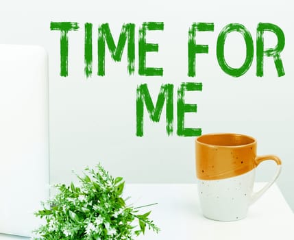 Conceptual display Time For Me, Conceptual photo I will take a moment to be with myself Meditate Relax Happiness