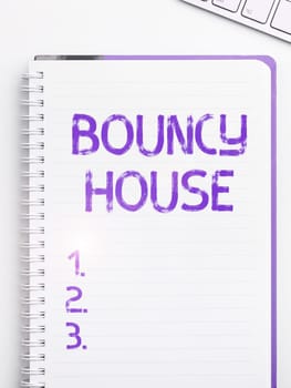 Text sign showing Bouncy House, Business showcase Automated program that runs over the Internet Artificial intelligence