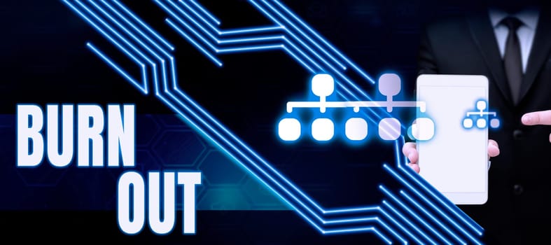 Sign displaying Burn Out, Business showcase Feeling of physical and emotional exhaustion Chronic fatigue
