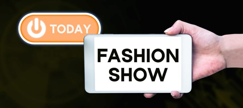 Text showing inspiration Fashion Show, Word Written on exibition that involves styles of clothing and appearance