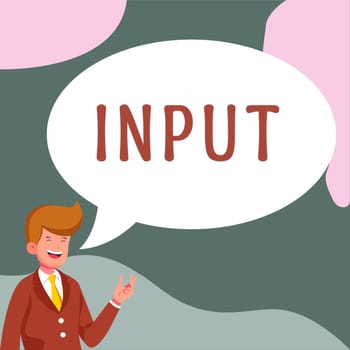 Writing displaying text Input, Concept meaning place where device through energy or information enters system