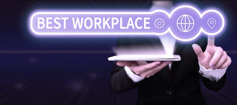 Text showing inspiration Best Workplace, Business showcase Ideal company to work with High compensation Stress free