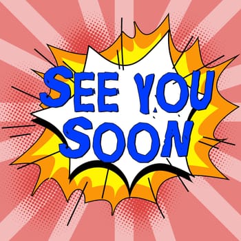 Hand writing sign See You Soon, Conceptual photo used for saying goodbye to someone and going to meet again soon