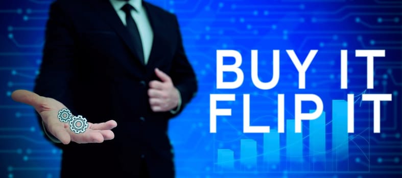 Writing displaying text Buy It Flip It, Word for Buy something fix them up then sell them for more profit