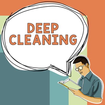 Sign displaying Deep Cleaning, Concept meaning an act of thoroughly removing dirt and grime from something