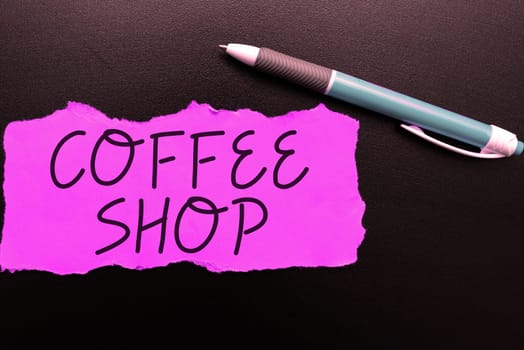 Handwriting text Coffee Shop, Word for small informal restaurant serving coffee and light refreshments