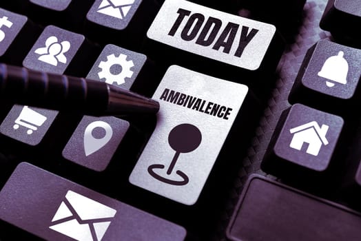 Hand writing sign Ambivalence, Internet Concept attitudes or feelings attraction and repulsion to an object person or action
