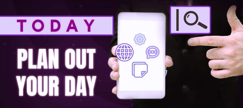 Text caption presenting Plan Out Your Day, Internet Concept Make an schedule of activities to do everyday be organized