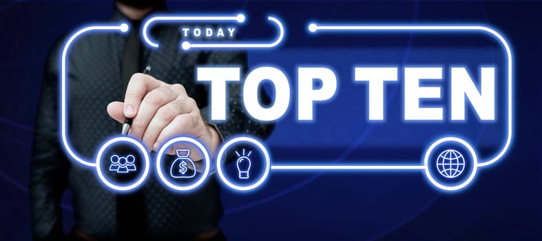 Text sign showing Top Ten, Business concept the ten most popular songs or recordings in the popular music charts