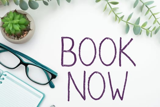 Text sign showing Book Now, Business showcase Make a reservation in hotel accommodation or airplane ticket