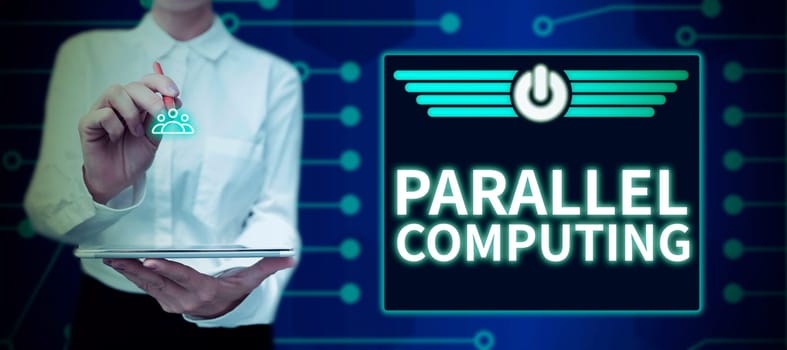 Inspiration showing sign Parallel Computing, Internet Concept simultaneous calculation by means of software and hardware